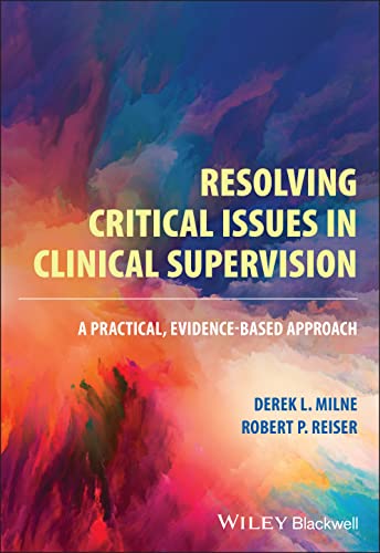 Resolving Critical Issues in Clinical Supervision:  A Practical