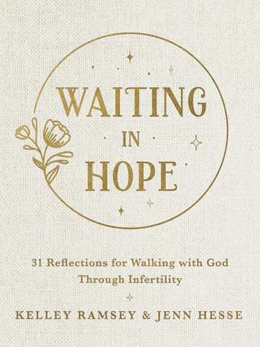 Waiting In Hope : 31 Reflections for Walking with God Through Infertility