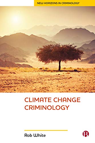 Climate Change Criminology (New Horizons in Criminology)