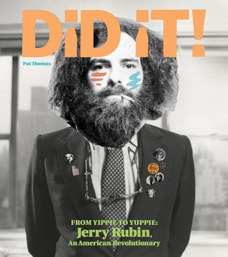 Did It!: From Yippie to Yuppie: Jerry Rubin