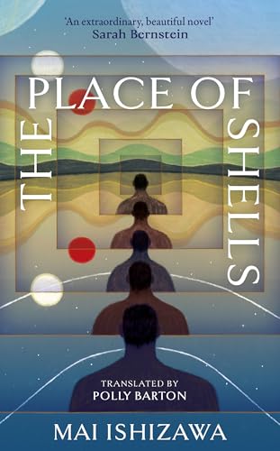 The Place of Shells : 'An extraordinary, beautiful novel' Sarah Bernstein, Booker-shortlisted author of Study for Obedience