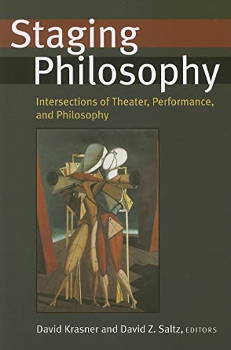 Staging Philosophy : Intersections of Theater, Performance, and Philosophy