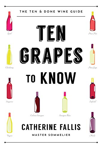 Ten Grapes to Know - The Ten and Done Wine Guide