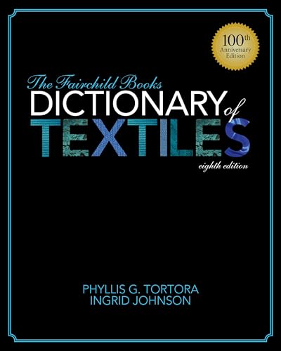 The Fairchild Books Dictionary of Textiles: 100th Anniversary Edition