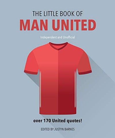 The Little Book of Man United: Over 170 United quotes