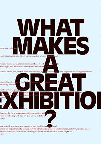 What Makes a great Exhibition?: Questions of Practice