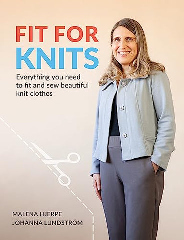 Fit for Knits: Everything you need to fit and sew beautiful knit clothes