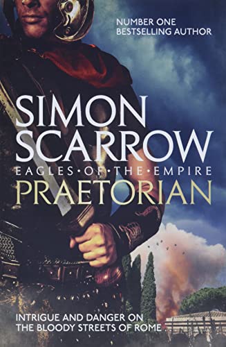 Praetorian (Eagles of the Empire 11): Simon Scarrow (Roman)