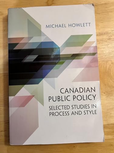 Canadian Public Policy : Selected Studies in Process and Style