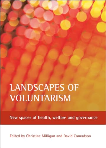 Landscapes of voluntarism : New spaces of health, welfare and governance