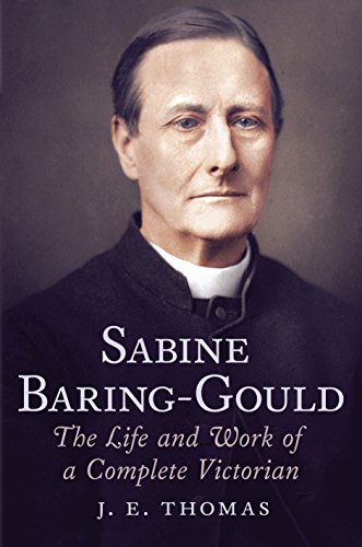 Sabine Baring-Gould : The Life and Work of a Complete Victorian