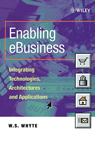 Enabling eBusiness: Integrating Technologies