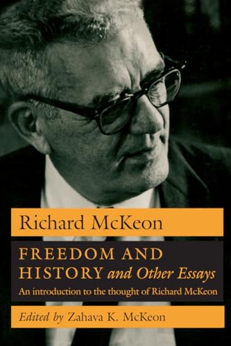 Freedom and History and Other Essays: The Thought of Richard McKeon