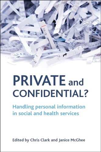 Private and confidential? : Handling personal information in the social and health services