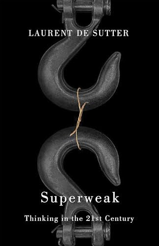 Superweak : Thinking in the 21st Century
