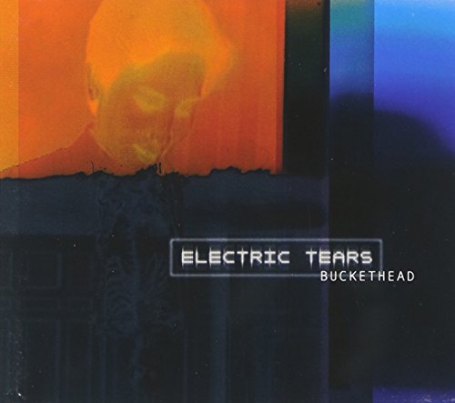 CD cover for Buckethead’s “Electric Tears” with a blurred, orange-toned face.