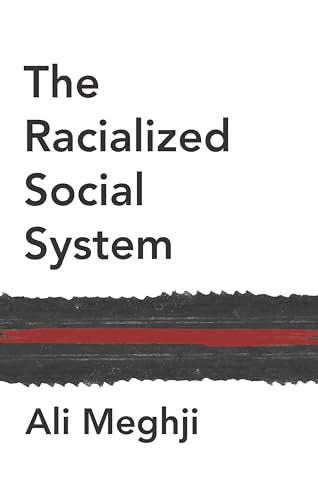 The Racialized Social System: Critical Race Theory as Social Theory