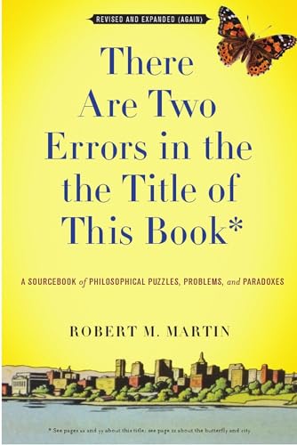 There Are Two Errors In The The Title of This Book : A Sourcebook of Philosophical Puzzles, Paradoxes, and Problems