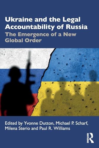 Ukraine and the Legal Accountability of Russia : The Emergence of a New Global Order