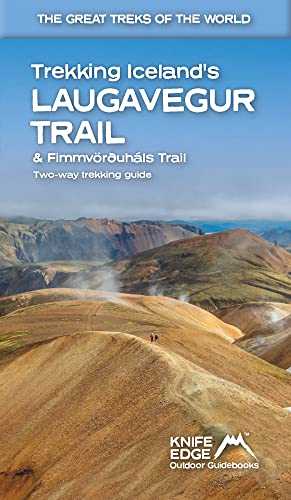 Trekking Iceland's Laugavegur Trail & Fimmvorouhals Trail: Two-way trekking guide (The Great Treks of the World): 3
