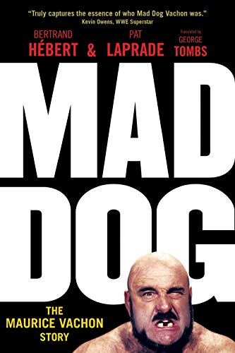 Mad Dog The Maurice Vachon Story (Turn01 13 06 2019)
