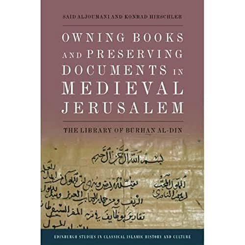 Owning Books and Preserving Documents in Medieval Jerusalem : The Library of Burhan Al-Din