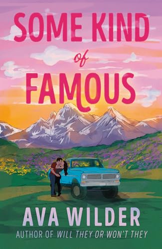 Some Kind of Famous : The all new opposites attract, small-town romcom from the queen of celebrity romance!