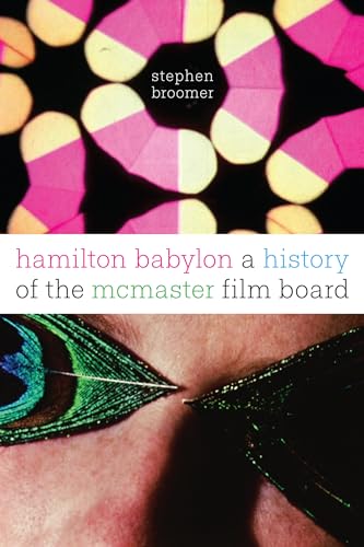 Hamilton Babylon : A History of the McMaster Film Board