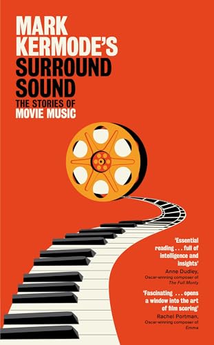 Mark Kermode's Surround Sound : The Stories of Movie Music