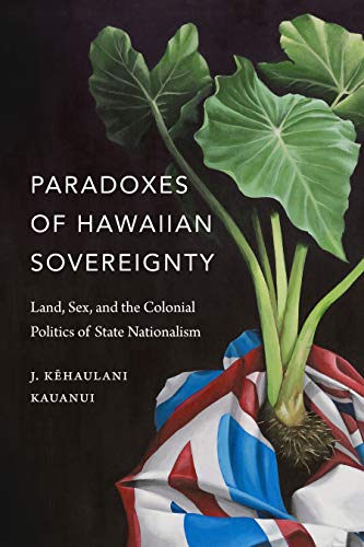 Paradoxes of Hawaiian Sovereignty: Land