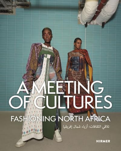 A Meeting of Cultures : Fashioning North Africa