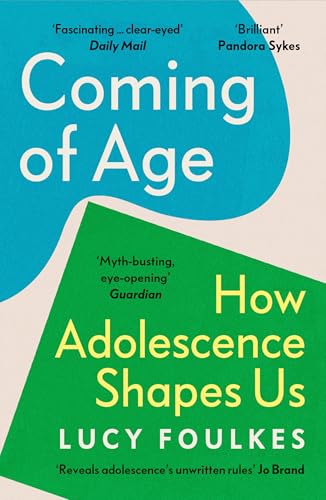 Coming of Age : How Adolescence Shapes Us