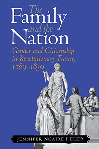 The Family and the Nation: Gender and Citizenship in Revolutionary France
