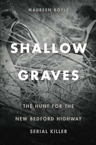 Shallow Graves: The Hunt for the New Bedford Highway Serial Killer