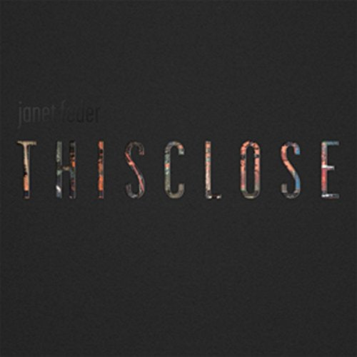 Janet Feder - T H I S C L O S E  [VINYL]