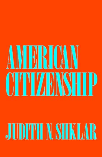 American Citizenship : The Quest for Inclusion