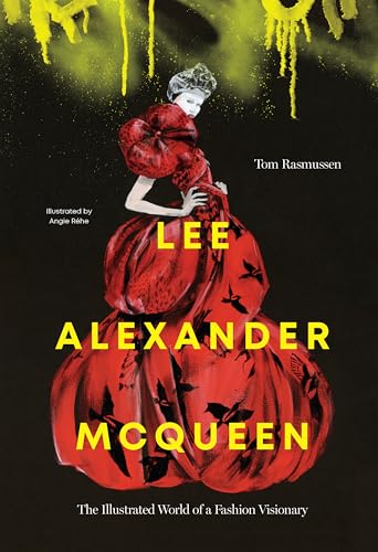 Lee Alexander McQueen : The Illustrated World of a Fashion Visionary