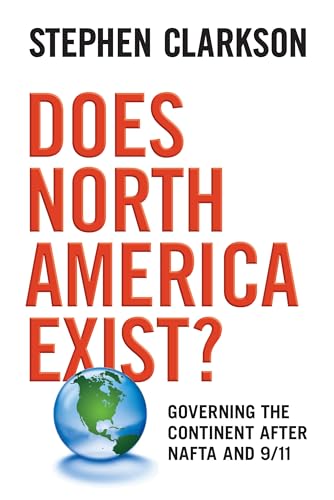 Does North America Exist? : Governing the Continent After NAFTA and 9/11