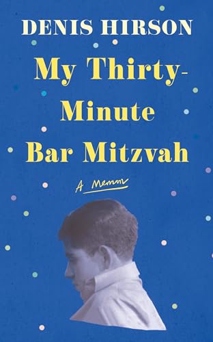My Thirty-Minute Bar Mitzvah : A Memoir