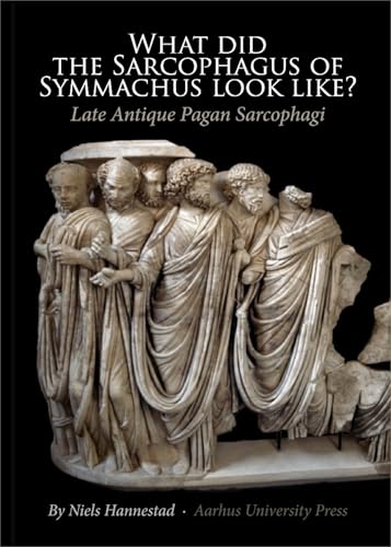 What did the Sarcophagus of Symmachus Look Like? : Late Antique Pagan Sarcophagi