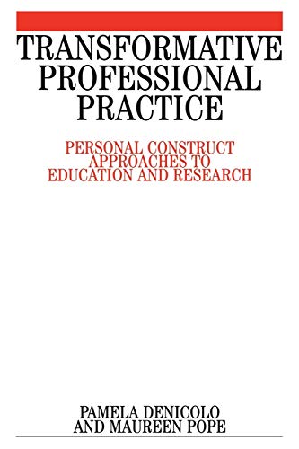 Transformative Professional Practice: Personal Construct Approaches to Education and Research