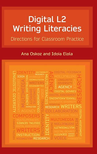 Digital L2 Writing Literacies : Directions for Classroom Practice