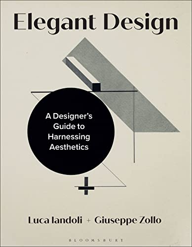 Elegant Design : A Designer’s Guide to Harnessing Aesthetics