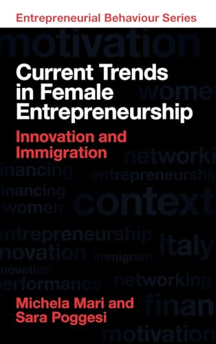 Current Trends in Female Entrepreneurship : Innovation and Immigration