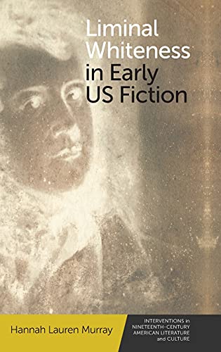 Liminal Whiteness in Early US Fiction