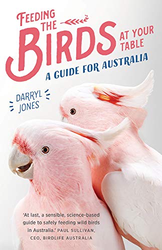 Feeding the Birds at Your Table : A Guide for Australians