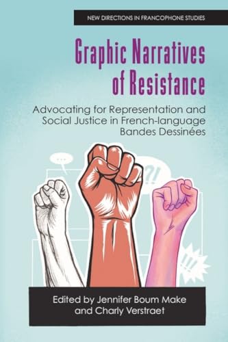 Graphic Narratives of Resistance : Advocating for Representation and Social Justice in French-language Bandes Dessinees