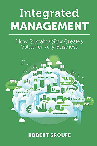 Integrated Management: How Sustainability Creates Value for Any Business