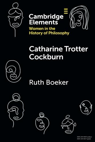 Catharine Trotter Cockburn (Elements on Women in the History of Philosophy)