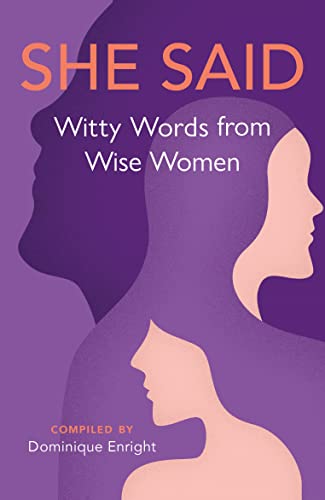 She Said : Witty Words from Wise Women